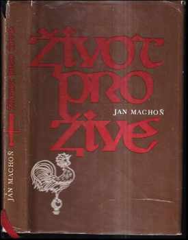 Jan Machoň: Život pro živé