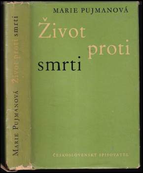 Marie Pujmanová: Život proti smrti