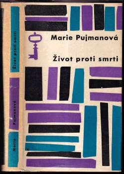 Marie Pujmanová: Život proti smrti