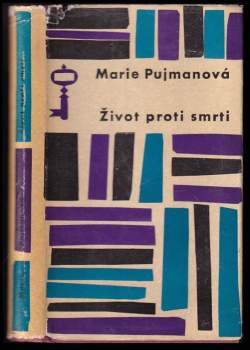 Marie Pujmanová: Život proti smrti