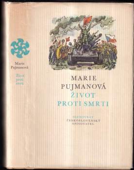 Marie Pujmanová: Život proti smrti