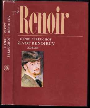 Život Renoirův - Henri Perruchot (1976, Odeon) - ID: 845619