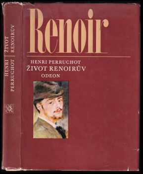 📗 Život Renoirův | Henri Perruchot 1976