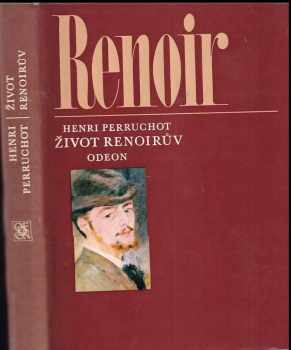 Henri Perruchot: Život Renoirův
