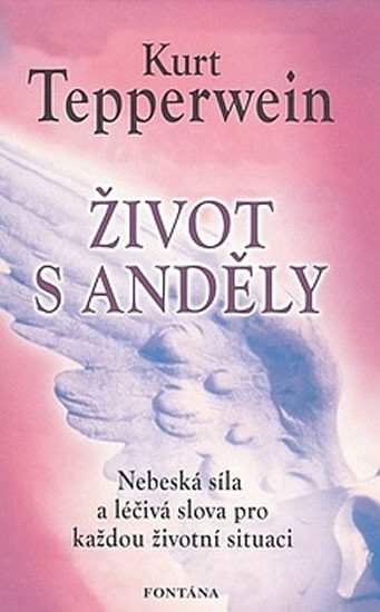 Kurt Tepperwein: Život s anděly