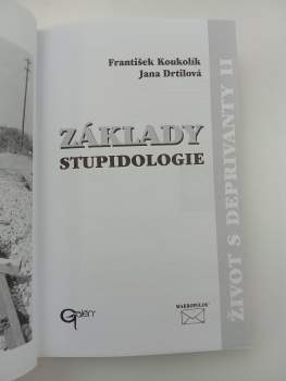 Frantisek Koukolík: Život s deprivanty