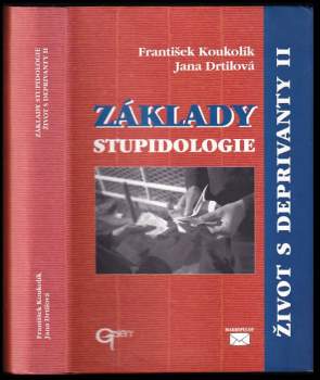 Frantisek Koukolík: Život s deprivanty