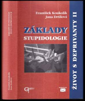 Frantisek Koukolík: Život s deprivanty