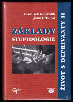 Frantisek Koukolík: Život s deprivanty