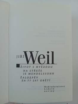 Jiří Weil: Život s hvězdou ; Na střeše je Mendelssohn ; Žalozpěv za 77 297 obětí