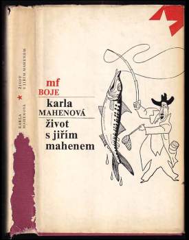 Karla Mahenová: Život s Jiřím Mahenem