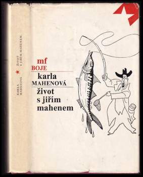 Karla Mahenová: Život s Jiřím Mahenem