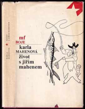 Život s Jiřím Mahenem