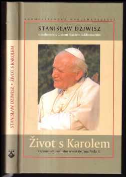 Stanisław Dziwisz: Život s Karolem