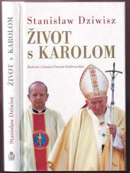 Život s Karolom : rozhovor s Gianom Francom Svidercoschim - Stanisław Dziwisz (2007, Spolok sv. Vojtecha) - ID: 546576