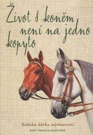 Mary Frances Budzik: Život s koněm není na jedno kopyto