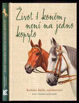 Mary Frances Budzik: Život s koněm není na jedno kopyto - koňská dávka zajímavostí