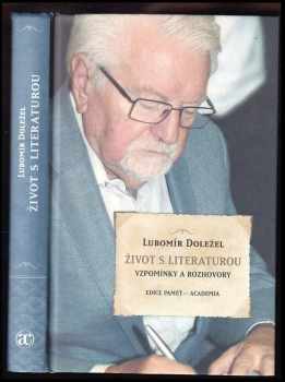 Život s literaturou : vzpomínky a rozhovory - Lubomír Doležel (2013, Academia) - ID: 409278