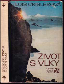 Život s vlky - Lois Crisler (1976, Orbis) - ID: 838172