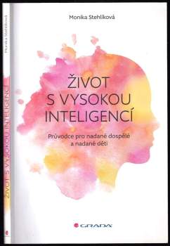 Monika Stehlíková: Život s vysokou inteligencí
