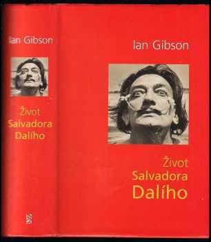 Život Salvadora Dalího - Ian Gibson (2003, BB art) - ID: 462803
