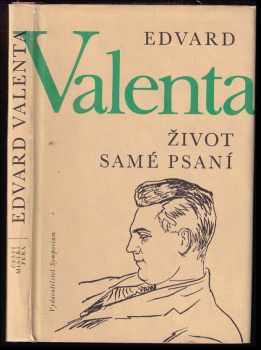 Edvard Valenta: Život samé psaní