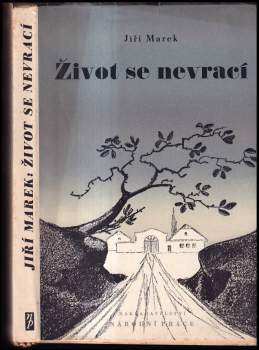 Jiří Marek: Život se nevrací