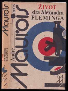 Život sira Alexandra Fleminga - André Maurois, André Murois (1981, Odeon) - ID: 780290