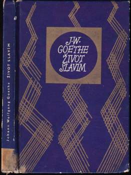 Johann Wolfgang von Goethe: Život slavím