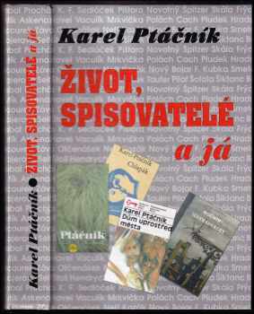 Karel Ptáčník: Život, spisovatelé a já