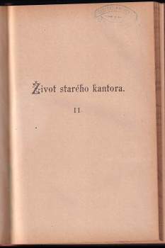 Jan Evangelista Kosina: Život starého kantora : Díl 1-3