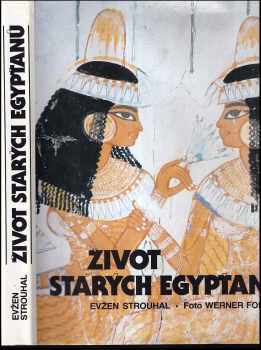 Eugen Strouhal: Život starých Egypťanů