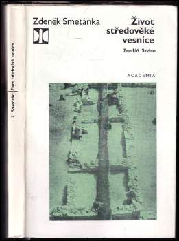 Zdeněk Smetánka: Život středověké vesnice