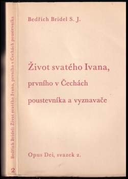 Život svatého Ivana, prvního v Čechách poustevníka a vyznavače