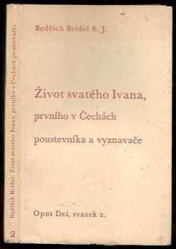 Bedřich Bridel: Život svatého Ivana, prvního v Čechách poustevníka