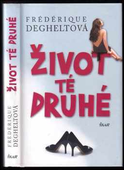 Frédérique Deghelt: Život té druhé