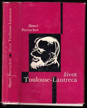 Henri Perruchot: Život Toulouse-Lautreca