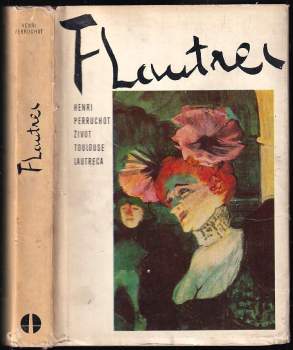 Henri Perruchot: Život Toulouse-Lautreca