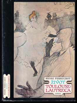 Henri Perruchot: Život Toulouse-Lautreca
