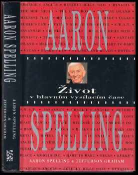 Aaron Spelling: Život v hlavním vysílacím čase