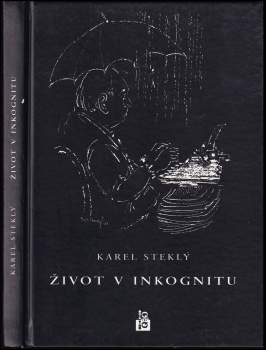 Karel Steklý: Život v inkognitu