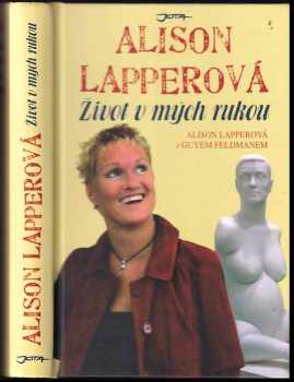 Alison Lapper: Život v mých rukou