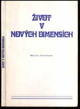 Merlin R Carothers: Život v nových dimensích