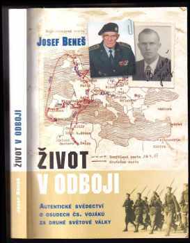 Josef Beneš: Život v odboji : autentické svědectví o osudech čs vojáků za druhé světové války.