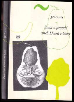 Život v pravdě, aneb, Lhaní z lásky
