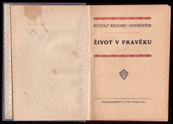 Rudolf Richard Hofmeister: Život v pravěku