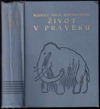 Život v pravěku - Rudolf Richard Hofmeister (1918, J. Otto) - ID: 624877