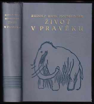 Rudolf Richard Hofmeister: Život v pravěku