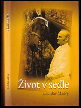 Ladislav Madrý: Život v sedle