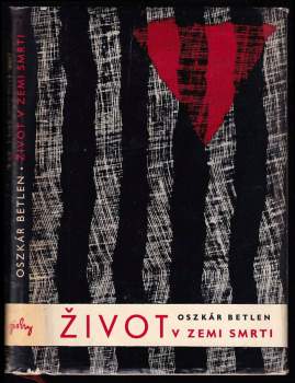 Život v zemi smrti - Oszkár Betlen (1961, SNPL) - ID: 803453